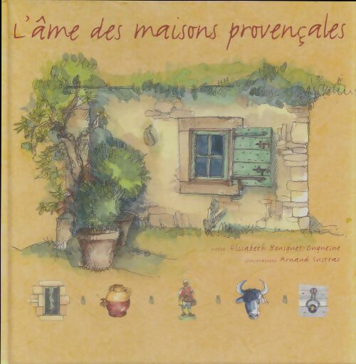 Livrenpoche : L'âme des maisons Provençales - Elisabeth Bousquet-duquesne - Livre