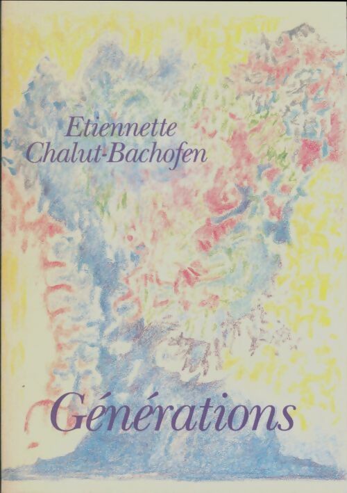 Livrenpoche : Générations - Etiennette Chalut-Bachofen - Livre
