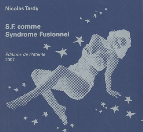 Livrenpoche : Sf comme syndrome fusionnel - Nicolas Tardy - Livre