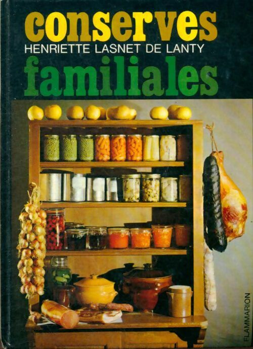 Livrenpoche : Conserves familiales - Henriette Lasnet De Lanty - Livre