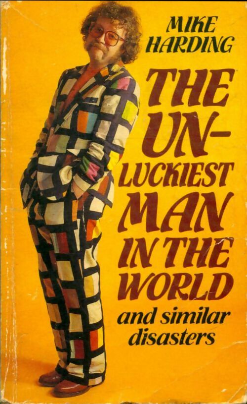 Livrenpoche : The Unluckiest Man in the World and Similar Disasters - Mike Harding - Livre
