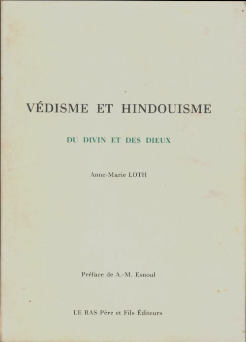 Livrenpoche : Vedisme et Hindouisme - Du Divin Et Des Dieux - Anne-Marie Loth - Livre