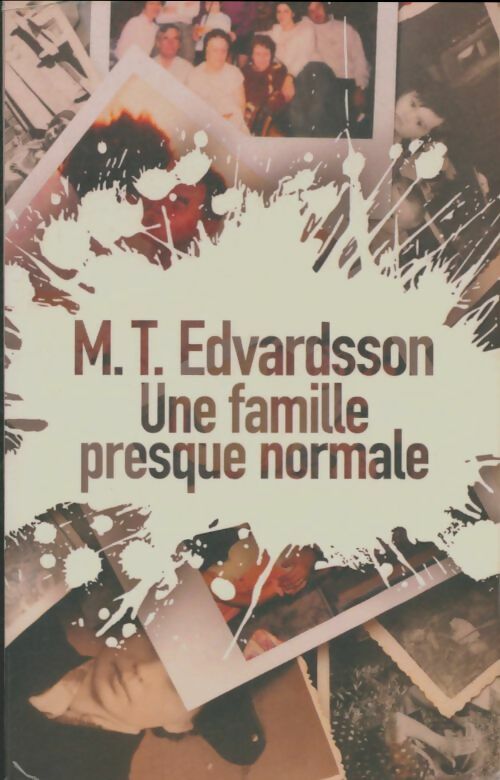 Livrenpoche : Une famille presque normale - M. T. Edvardsson - Livre