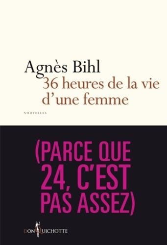 Livrenpoche : 36 heures de la vie d'une femme : - Agnès Bihl - Livre