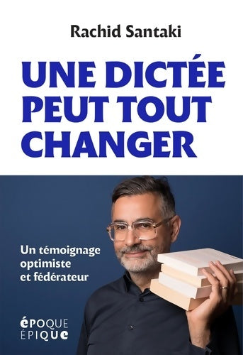 Livrenpoche : Une dictée peut tout changer : Un témoignage optimiste et fédérateur - Rachid Santaki - Livre