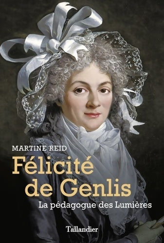 Livrenpoche : Félicité de Genlis : La pédagogue des lumières - Martine Reid - Livre