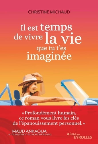 Livrenpoche : Il est temps de vivre la vie que tu t'es imaginée - Christine Michaud - Livre