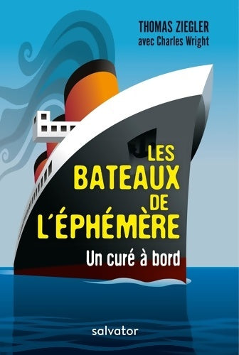 Livrenpoche : Les Bâteaux de l'Ephémère. Un curé à bord - Thomas Ziegler - Livre
