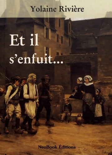 Livrenpoche : Et il s'enfuit... - Yolaine Rivière - Livre