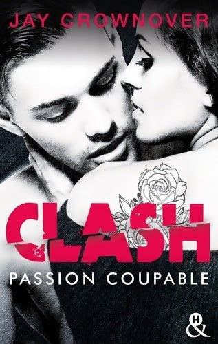 Livrenpoche : Clash T2 : Passion coupable : Après Marked Men la nouvelle série New Adult de Jay Crownover - Jay Crownover - Livre