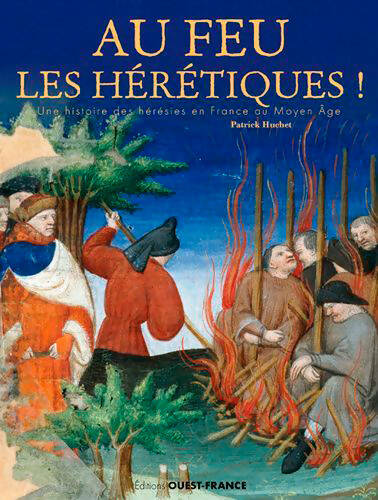 Livrenpoche : Au feu les hérétiques ! - Patrick Huchet - Livre