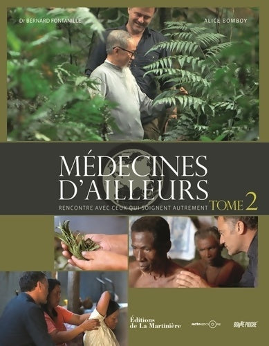 Livrenpoche : Médecines d'ailleurs : Rencontre avec ceux qui soignent autrement Tome II - Dr Bernard Fontanille - Livre