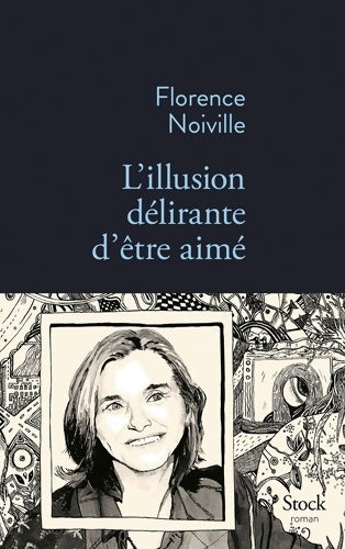 Livrenpoche : L Illusion Delirante D être Aime - Florence Noiville - Livre