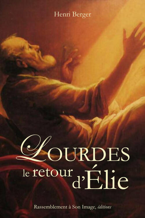 Livrenpoche : Lourdes le retour d'Elie - Henri Berger - Livre