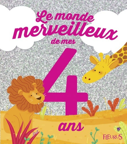 Livrenpoche : Le monde merveilleux de mes 4 ans . NE - Ghislaine Biondi - Livre