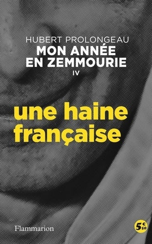 Livrenpoche : Mon année en zemmourie Tome IV : Une haine française - Hubert Prolongeau - Livre