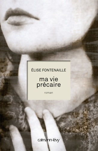 Livrenpoche : Ma vie précaire - Elise Fontenaille - Livre