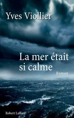 Livrenpoche : La mer était si calme - Yves Viollier - Livre