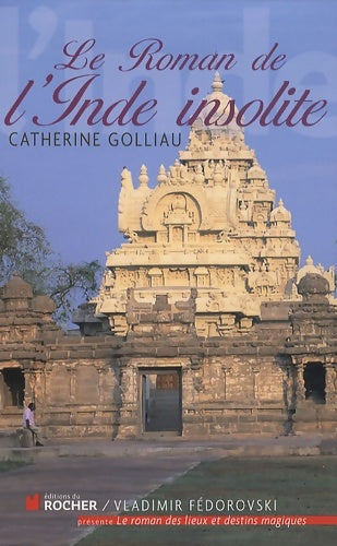 Livrenpoche : Le roman de l'Inde insolite - Catherine Golliau - Livre