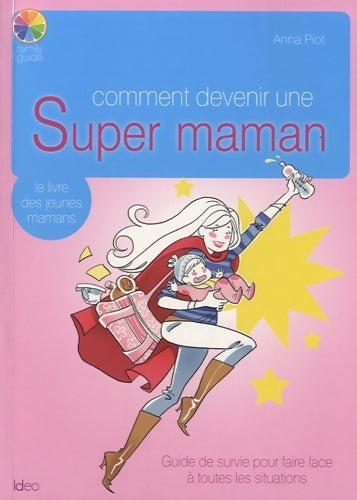 Livrenpoche : Comment devenir une super maman - Piot-A - Livre