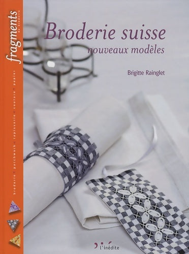 Livrenpoche : Broderie suisse : Nouveaux modèles - Brigitte Rainglet - Livre