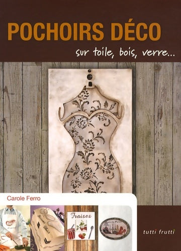 Livrenpoche : Pochoirs déco : Sur toile bois verre - Carole Ferro - Livre
