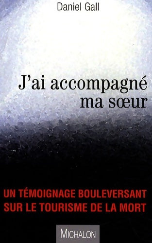 Livrenpoche : J'ai accompagné ma soeur - Daniel Gall - Livre