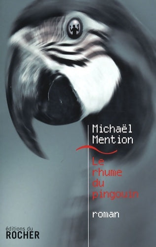 Livrenpoche : Le rhume du pingouin - Michaël Mention - Livre