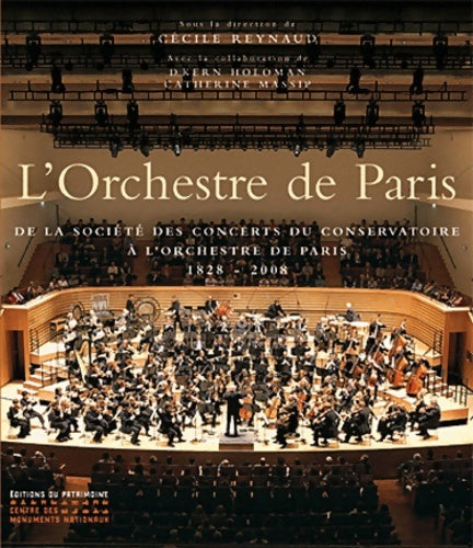 Livrenpoche : L'orchestre de Paris : De la société des concerts du conservatoire à l'orchestre de Paris 1828-2008 - Cécile Reynaud - Livre
