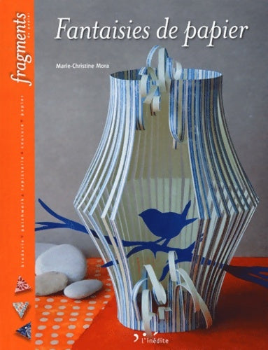 Livrenpoche : Fantaisies de papier - Marie-christine Mora - Livre