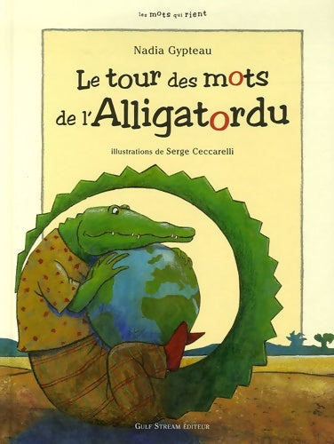 Livrenpoche : Le tour des mots de l'alligatordu - Serge Ceccarelli - Livre