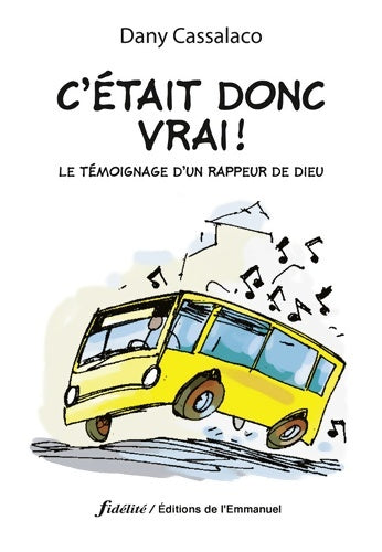 Livrenpoche : C était Donc Vrai ! - Dany Cassalaco - Livre