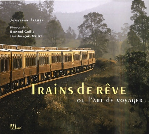 Livrenpoche : Trains de rêve : Ou l'art de voyager - Jonathan Farren - Livre
