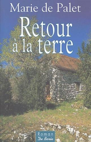 Livrenpoche : Retour à la terre - Marie De Palet - Livre