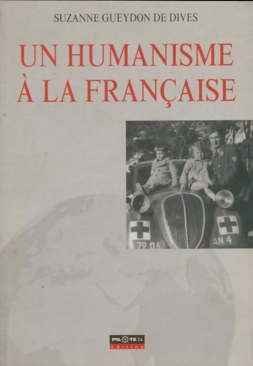 Livrenpoche : Un humanisme à la française : Témoignage d'une combattante de la paix - Suzanne Gueydon De Dives - Livre