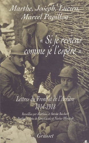 Livrenpoche : si je reviens comme je l'espère : Lettres du front et de l'arrière 1914-1918 - Marthe Joseph Lucien Et Marcel Papillon - Livre