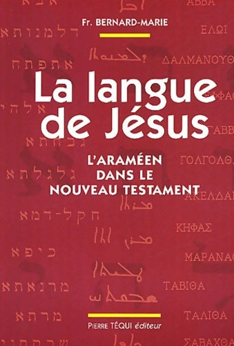 Livrenpoche : La Langue de Jésus : L'Araméen dans le Nouveau Testament - Frère Bernard-marie - Livre