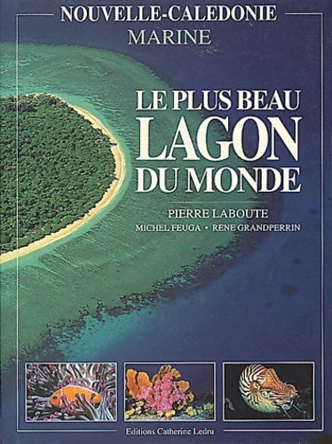 Livrenpoche : Nouvelle calédonie : Le plus beau lagon du monde - Pierre Laboute - Livre