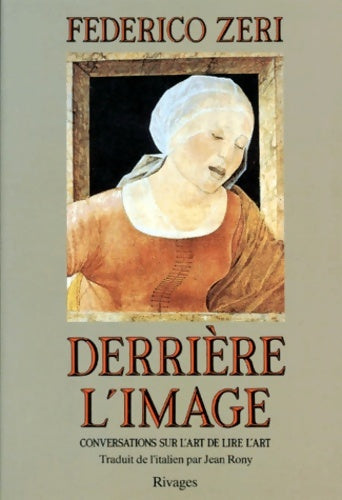 Livrenpoche : Derrière l'image : Conversations sur l'art de lire l'art - Federico Zeri - Livre