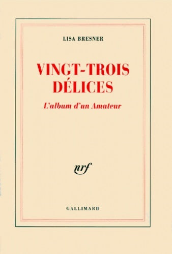 Livrenpoche : Vingt-trois délices : L'Album d'un Amateur - Lisa Bresner - Livre