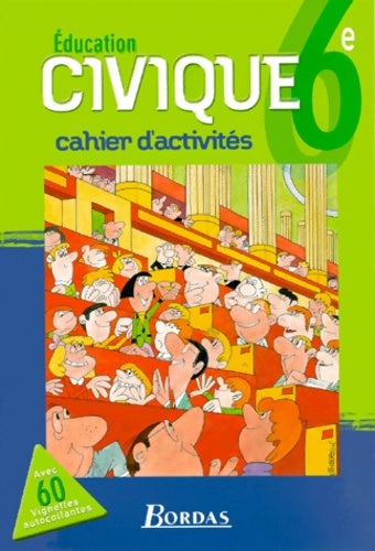Livrenpoche : éducation civique 6ème : Cahier d'activités - Collectif - Livre