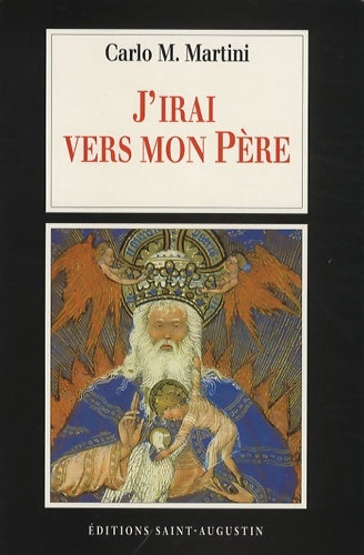 Livrenpoche : J'irai vers mon Père : Lettre pastorale 1998-1999 - Carlo Maria Martini - Livre