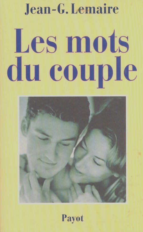 Livrenpoche : Les Mots du couple. Psychothérapies psychanalytiques en couple - Robert La To Lemaire - Livre
