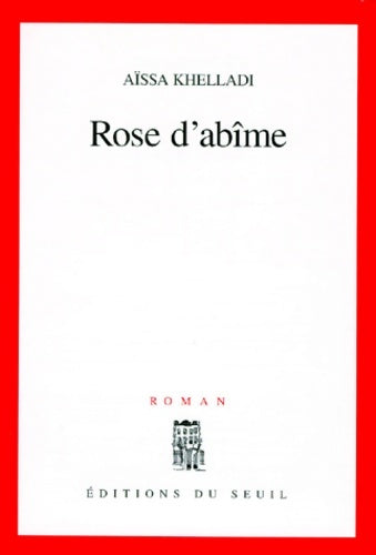 Livrenpoche : Rose d'abîme - Aïssa Khelladi - Livre