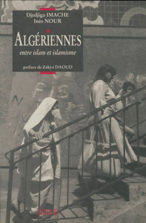 Livrenpoche : Alge?riennes entre Islam et islamisme - Djedjiga Imache - Livre