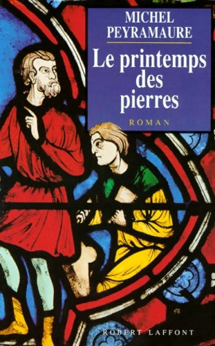 Livrenpoche : Le printemps des pierres - Michel Peyramaure - Livre