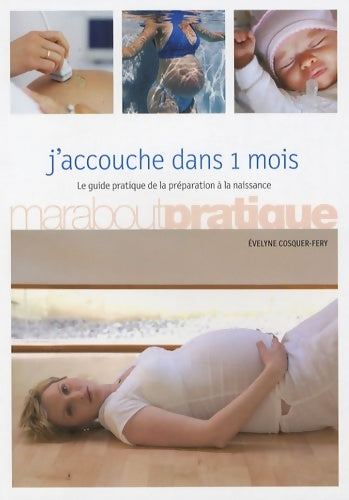 Livrenpoche : J'accouche dans 1 mois - Evelyne Cosquer-Féry - Livre