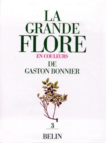 Livrenpoche : La grande flore en couleurs de gaston bonnier tome 3. Texte - Gaston Bonnier - Livre
