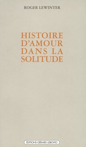 Livrenpoche : Histoire d'amour dans la solitude - Roger Lewinter - Livre