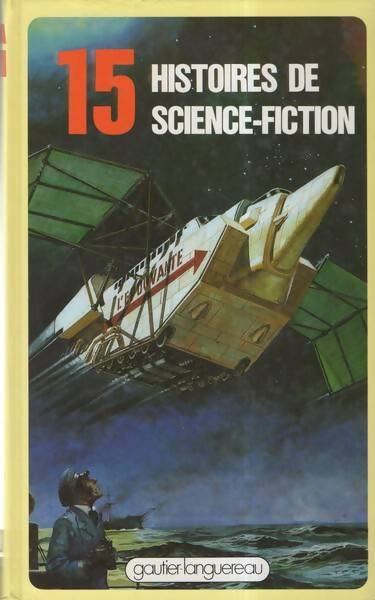 Livrenpoche : 15 histoires de science-fiction - Gilbert Sigaux - Livre
